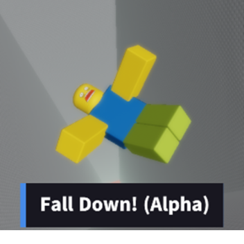 Fall Down! (Alpha)