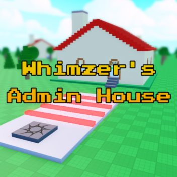 Whimzer's Admin House