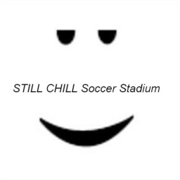 STILL CHILL Soccer Stadium
