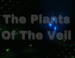 The Plants Of The Veil