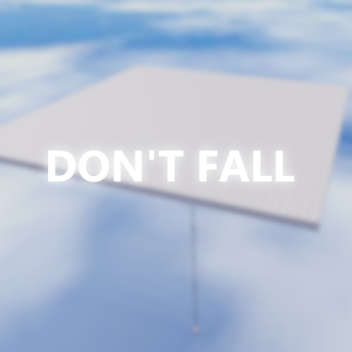 Don't Fall