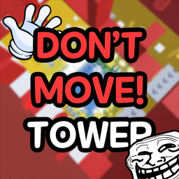 [RELEASED] DON'T MOVE! Troll Tower ✋