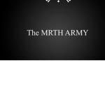 The M R T H Army