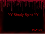 ¥¥Shady Spins¥¥