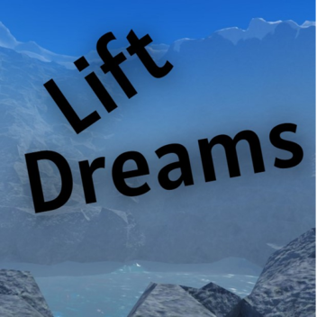 Lift Dreams [Showcase]