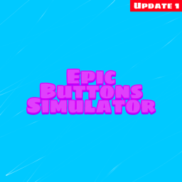 Epic Buttons Simulator [Update 1]