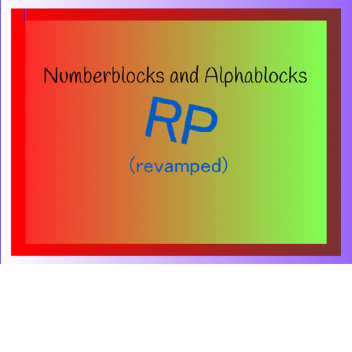 Numberblocks and Alphablocks Roleplay (Revamped)