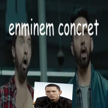 EMINEM CONCERT....