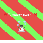 \\ Holiday Club \\