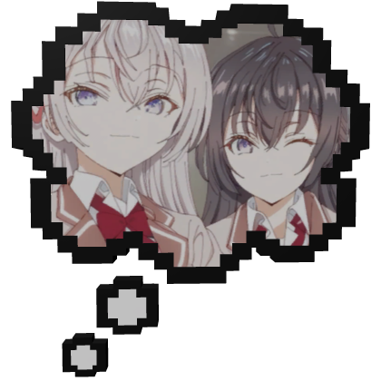 Alya Kujou & Yuki Suou ROSHIDERE | Thinking Bubble