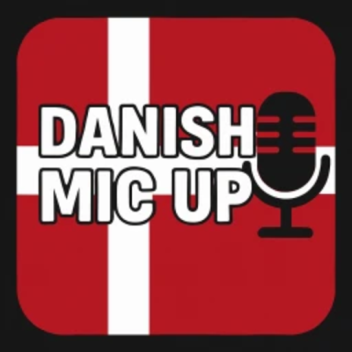[🎤] Danish Mic Up 13+