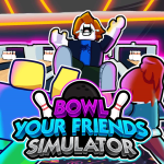 🎳 Bowl Your Friends Simulator 🎳