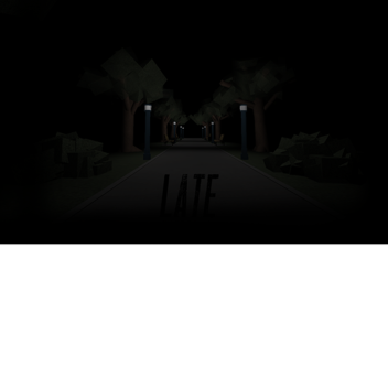 Late