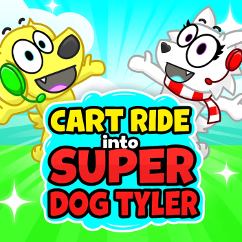 Cart Ride Into Super Dog Tyler!