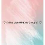The Vibe RP Kids Group!