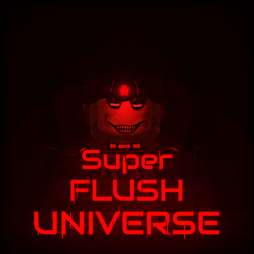 [SPECIAL UPDATE]Super Flush Universe