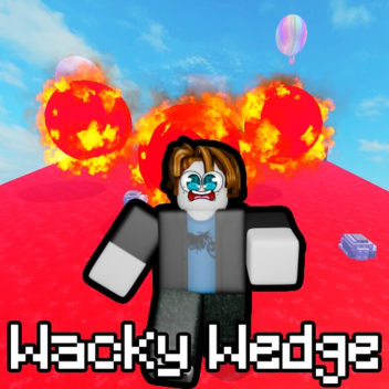 Wacky Wedge [Beta!]