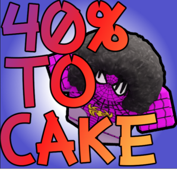 40% To Cake
