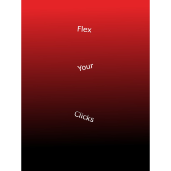 Flex your Clicks and Flex on Others