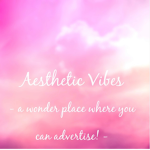 |~{ Aesthetic Vibes }~|