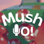 MushYO! 🔊