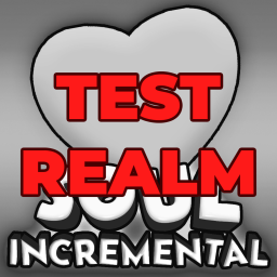 Soul Incremental: Test Realm