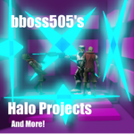 |- bboss505's Halo Projects -|