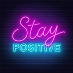 Stay positive 999