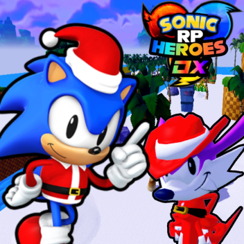 [วันหยุด ❄️🎁] โซนิค RP ฮีโร่ DX!