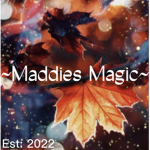 ~Maddie’s Magic~