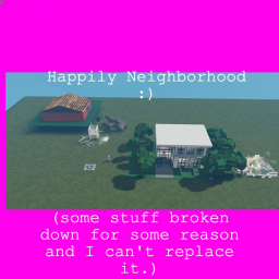 Happily neighboorhood