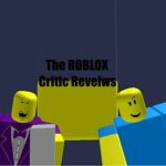 The Roblox Critic Reviews