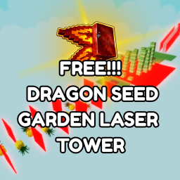 Garden Laser Tower FREE DRAGON SEED!