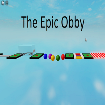 25 levels! The Epic Obby! BETA