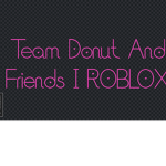 Team Donut and friends Roblox