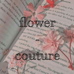 *• flower~couture •*