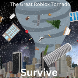 Survive the Great Roblox Tornado