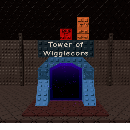Tower of Wigglecore (Nerfed to Intense)