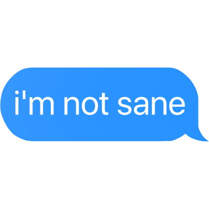 i'm not sane text