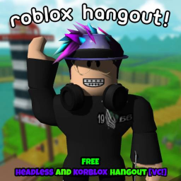 Headless and korblox Hangout [Ro-Chat]