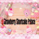 ~Strawberry Shortcake Palace~