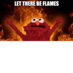 let there be flames