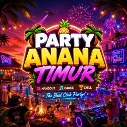 [NEW] Party Anana Timur