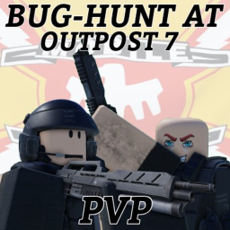 Bughunt at Outpost 7: PVP [BETA]