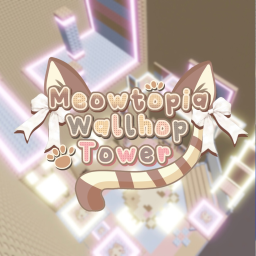 [NEW] Meowtopia Wallhop Tower