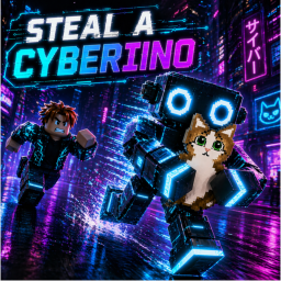 [🤖] Steal A Cyberino