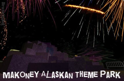 Makoney Alaskan Theme Park [OFFICIAL]