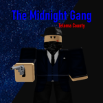 The Midnight Gang | [Teloma County]