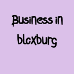 Bloxburg in business