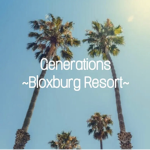 Bloxburg Generations Resort